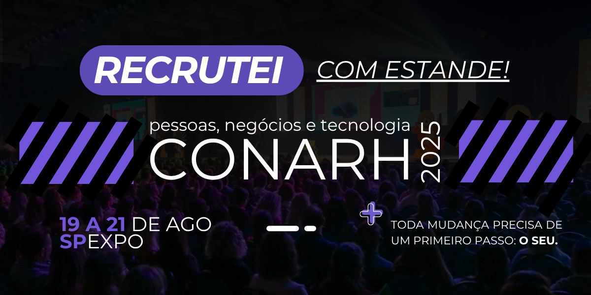 Recrutei no CONARH 2025 - Pessoas, Negócios e Tecnologia
